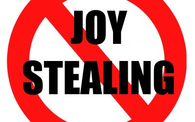Beware the Joy Stealers